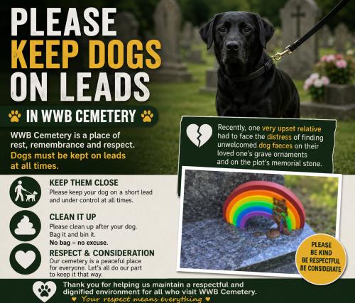 WWB Cemetery is a place of remembrance and respect, not a destination for dog walking.